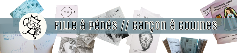 une bannière avec différents zines, notre logo c'est-à-dire un petit personnage androgyne avec un chapeau en papier qui distribue des journaux et le nom fille à pédés garçon à gouines